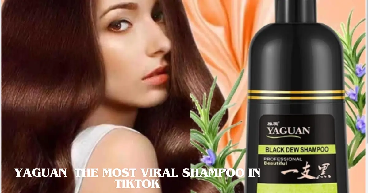 Read more about the article Yaguan Shampoo : TikTok’s Viral Sensation